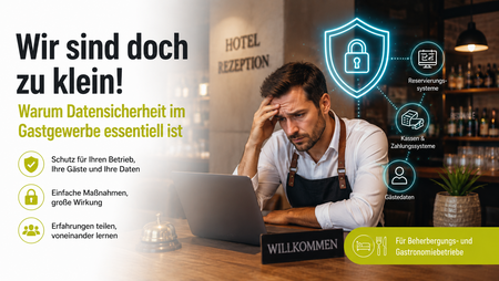 Grafik zum Webinar „Wir sind doch zu klein!“ mit besorgtem Gastronom am Laptop und Symbolen zu Datenschutz, Reservierungssystemen, Kassensystemen und Gästedaten.